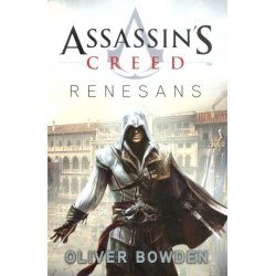 Assassin's Creed: Renesans.  Oliver Bowden